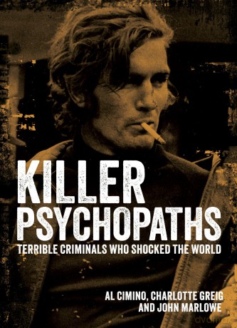 Killer Psychopaths: Terrible Criminals Who Shocked the World (Arcturus Illustrated Case Files) - Al Cimino [KSIĄŻKA]