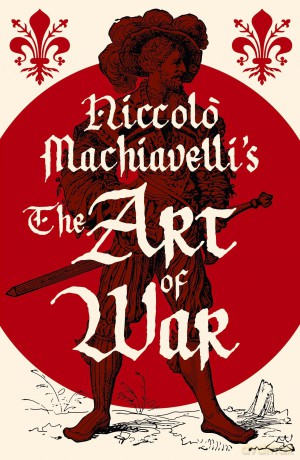 Niccolo Machiavelli's The Art of War (Arcturus Classics) - Niccolo Machiavelli [KSIĄŻKA]