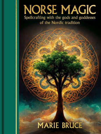 Norse Magic: Spellcrafting with the gods and goddesses of the Nordic tradition (Arcturus Gilded Magic) - Marie Bruce [KSIĄŻKA]
