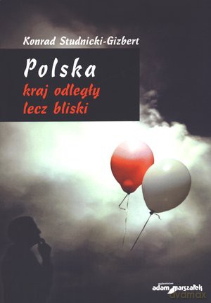 Polska. Kraj odległy lecz bliski - Konrad Studnicki-Gizbert [KSIĄŻKA]