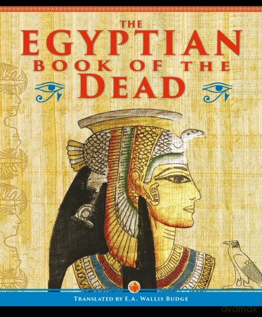 The Egyptian Book of the Dead (Ancient Wisdom Library) - EA Wallis Budge [KSIĄŻKA]