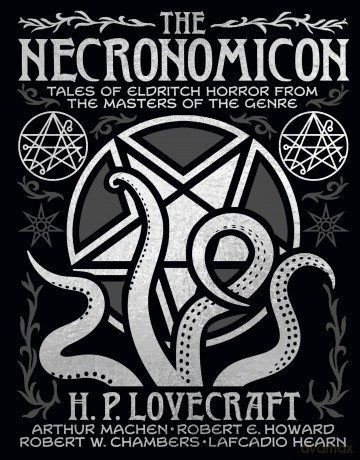 The Necronomicon: Tales of Eldritch Horror from the Masters of the Genre (Arcturus Gilded Classics) - H. P. Lovecraft [KSIĄŻKA]