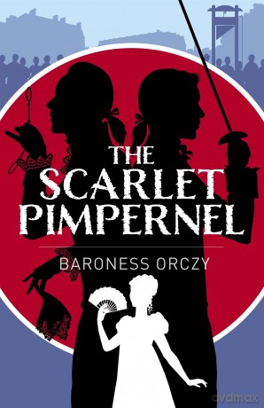 The Scarlet Pimpernel - Baroness Baroness Orczy [KSIĄŻKA]
