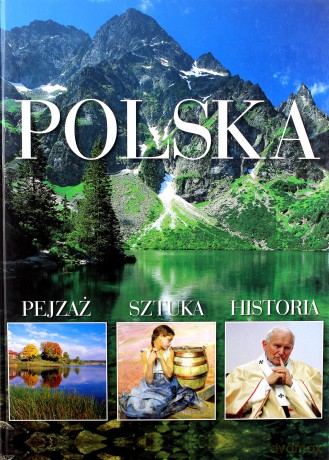 Polska. Pejzaż, sztuka, historia [KSIĄŻKA]