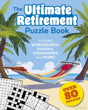 The Ultimate Retirement Puzzle Book: Includes Wordsearch, Sudoku, Codewords and More! - Eric Saunders [KSIĄŻKA]