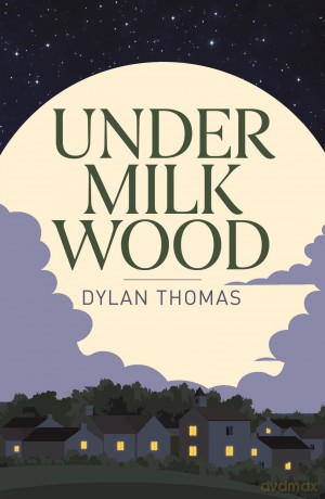 Under Milk Wood - Dylan Thomas [KSIĄŻKA]