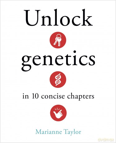 Unlock Genetics in 10 Concise Chapters - Marianne Taylor [KSIĄŻKA]