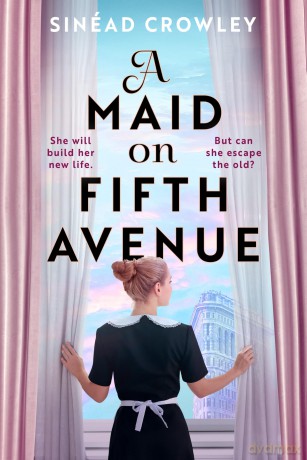 A Maid on Fifth Avenue: A heart-stopping dual timeline mystery, from the author of The Belladonna Maze - Sinéad Crowley [KSIĄŻKA]
