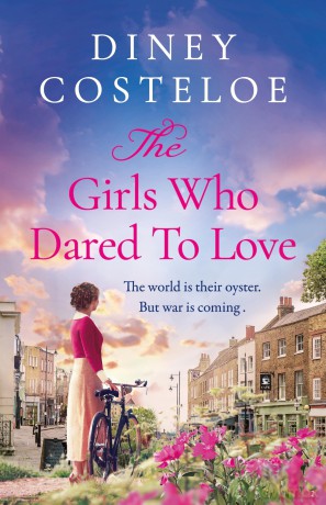 The Girls Who Dared to Love: A captivating historical fiction story of pre-war London to immerse yourself - Diney Costeloe [KSIĄŻKA]