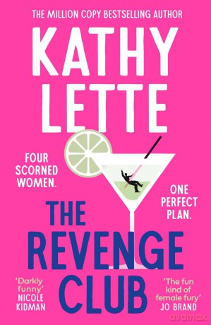 The Revenge Club: the wickedly witty new novel from a million copy bestselling author - Kathy Lette [KSIĄŻKA]
