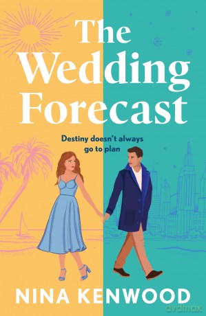 The Wedding Forecast: the sparkling, feel-good romantic comedy of the summer - Nina Kenwood [KSIĄŻKA]