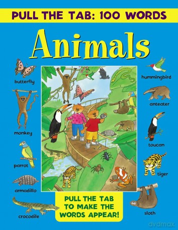 Pull the Tab 100 Words: Animals: Pull the Tabs to Make the Words Appear! - Jan Lewis [KSIĄŻKA]