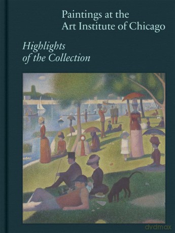 Paintings at the Art Institute of Chicago: Highlights of the Collection - James Rondeau [KSIĄŻKA]