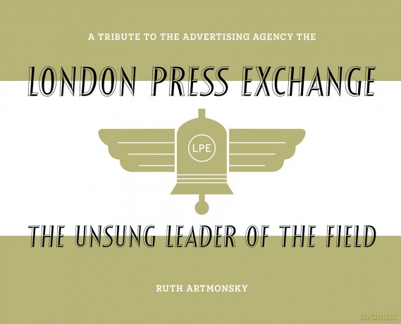 The Unsung Leader of the Field: A tribute to the advertising agency The London Press Exchange - Ruth Artmonsky [KSIĄŻKA]