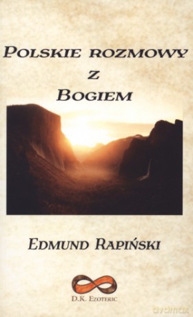 Polskie rozmowy z Bogiem - Edmund Rapiński [KSIĄŻKA]