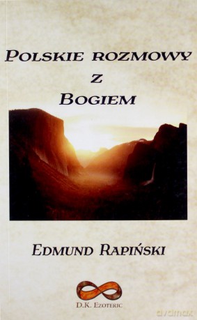 Polskie rozmowy z Bogiem - Edmund Rapiński [KSIĄŻKA]