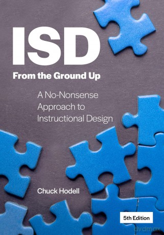 ISD From the Ground Up: A No-Nonsense Approach to Instructional Design - Chuck Hodell [KSIĄŻKA]