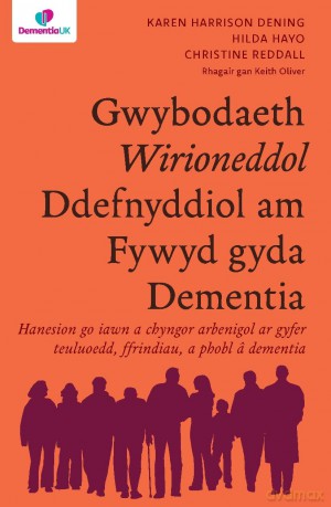 Gwybodaeth Wirioneddol Ddefnyddiol am Fyw gyda Dementia - Karen Harrison Dening [KSIĄŻKA]