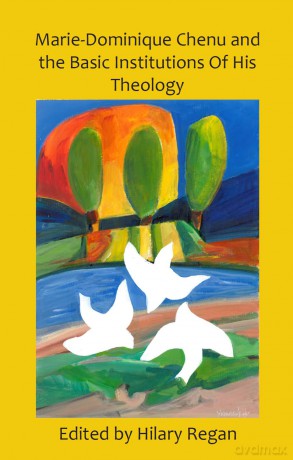 Marie-Dominique Chenu: The Basic Intuitions of His Theology - Hilary Regan [KSIĄŻKA]