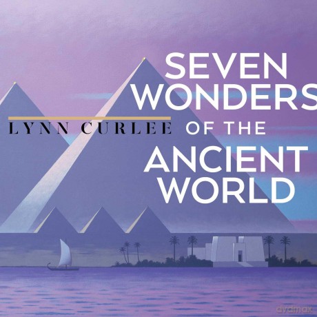 Seven Wonders of the Ancient World (Lynn Curlee Wonders of the World) - Lynn Curlee [KSIĄŻKA]