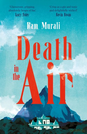 Death in the Air: ONE OF THE BEST MURDER MYSTERIES OF ALL TIME - LUCY FOLEY - Ram Murali [KSIĄŻKA]