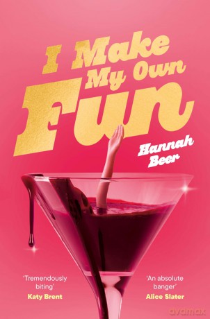 I Make My Own Fun: An enthralling debut about fame, celebrity and obsession - Hannah Beer [KSIĄŻKA]