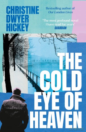 The Cold Eye of Heaven - Christine Dwyer Hickey [KSIĄŻKA]