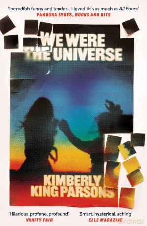 We Were the Universe: 'Full of dark wit and feral delight' Jenny Offill - Kimberly King Parsons [KSIĄŻKA]