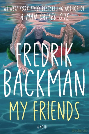 My Friends: A Novel - Fredrik Backman [KSIĄŻKA]