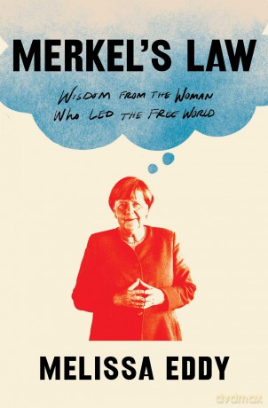 Merkel's Law: Wisdom from the Woman Who Led the Free World - Melissa Eddy [KSIĄŻKA]