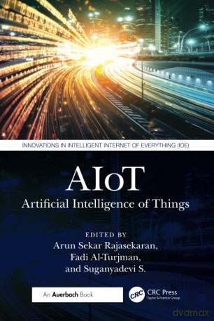 AIoT: Artificial Intelligence of Things (Innovations in Intelligent Internet of Everything IoE) - Arun Sekar Rajasekaran [KSIĄŻKA]