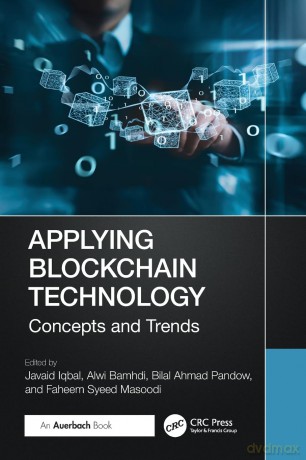 Applying Blockchain Technology: Concepts and Trends - Javaid Iqbal [KSIĄŻKA]