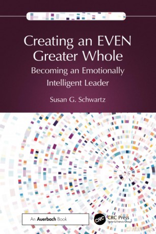 Creating an EVEN Greater Whole: Becoming an Emotionally Intelligent Leader - Susan G. Schwartz [KSIĄŻKA]