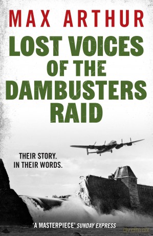 Lost Voices of the Dambusters Raid - Max Arthur [KSIĄŻKA]