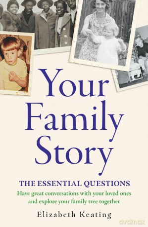Your Family Story: The Essential Questions - Elizabeth Keating [KSIĄŻKA]
