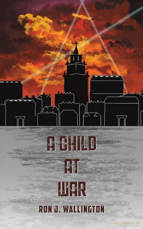 A Child at War - Ron J. Wallington [KSIĄŻKA]