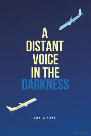 A Distant Voice in the Darkness - Leela Dutt [KSIĄŻKA]