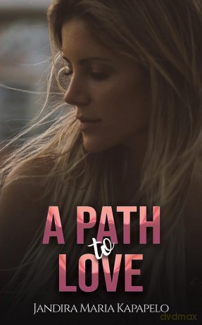 A Path to Love - Jandira Maria Kapapelo [KSIĄŻKA]