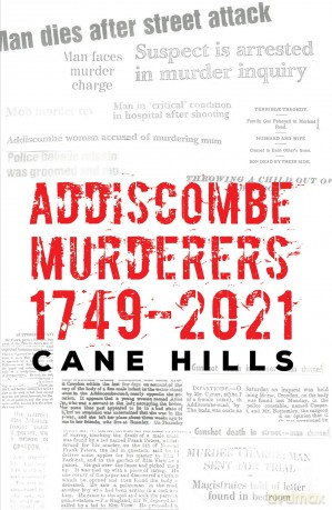 Addiscombe Murderers 1749-2021 - Cane Hills [KSIĄŻKA]
