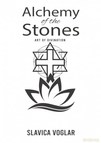 Alchemy of the Stones: Art of Divination - Slavica Voglar [KSIĄŻKA]