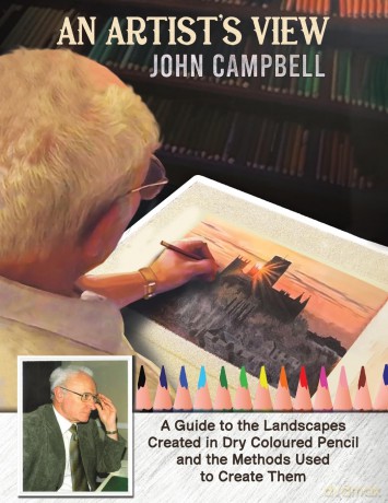 An Artist's View: A Guide to the Landscapes Created in Dry Coloured Pencil and the Methods Used to Create Them - John Campbell [KSIĄŻKA]