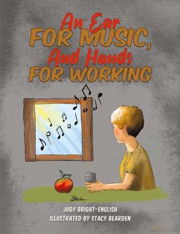 An Ear for Music, And Hands for Working - Judy Bright-English [KSIĄŻKA]