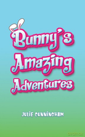 Bunny's Amazing Adventures - Julie Cunningham [KSIĄŻKA]