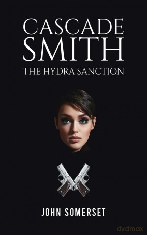 Cascade Smith: The Hydra Sanction - John Somerset [KSIĄŻKA]