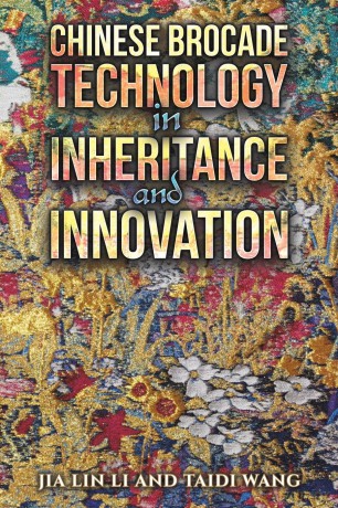 Chinese Brocade Technology in Inheritance and Innovation - Jia Lin Li [KSIĄŻKA]
