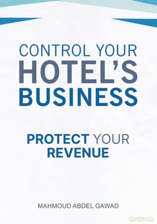 Control Your Hotel's Business - Mahmoud Abdel Gawad [KSIĄŻKA]