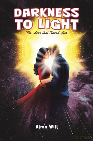 Darkness to Light: The Love that Saved Her - Alma Will [KSIĄŻKA]