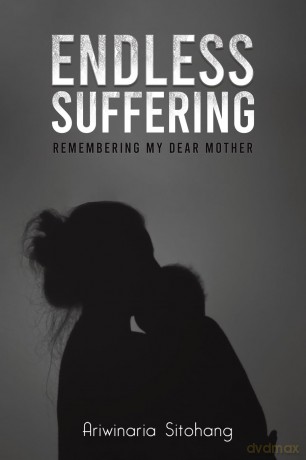 Endless Suffering: Remembering my Dear Mother - Ariwinaria Sitohang [KSIĄŻKA]