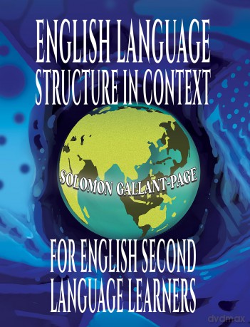 English Language Structure in Context for English Second Language Learners - Solomon Gallant-Page [KSIĄŻKA]