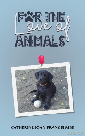 For the Love of Animals - Catherine Joan Francis MBE [KSIĄŻKA]